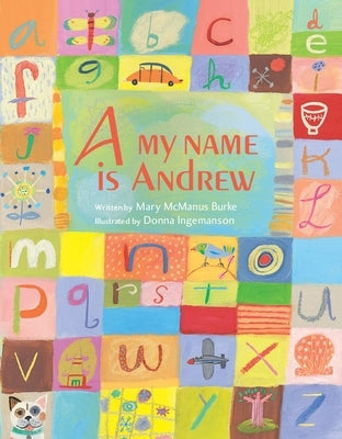 A, My Name Is Andrew by Burke, Mary McManus