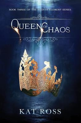 Queen of Chaos by Ross, Kat