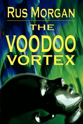 The Voodoo Vortex by Morgan, Rus