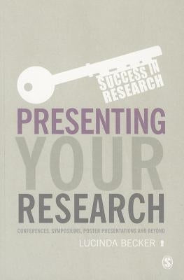 Presenting Your Research by Becker, Lucinda