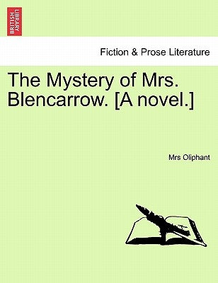 The Mystery of Mrs. Blencarrow. [A Novel.] by Oliphant, Margaret Wilson