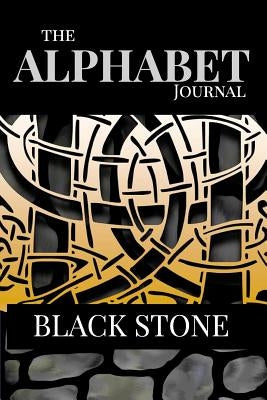 The Alphabet Journal - Black Stone: Your ideas kept dear on the fine formal Celtic design. by Powell, Judy a.