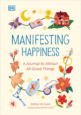 Manifesting Journal: How to Attract All Good Things by McCann, Esther