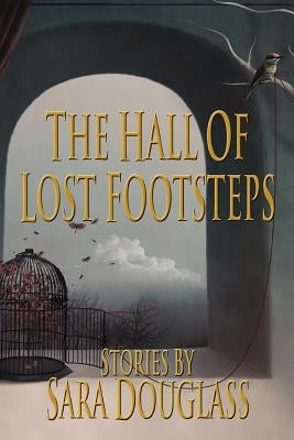 The Hall of Lost Footsteps by Douglass, Sara