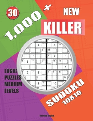 1,000 + New sudoku killer 10x10: Logic puzzles medium levels by Holmes, Basford