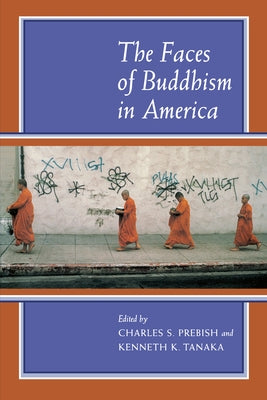 The Faces of Buddhism in America by Prebish, Charles S.