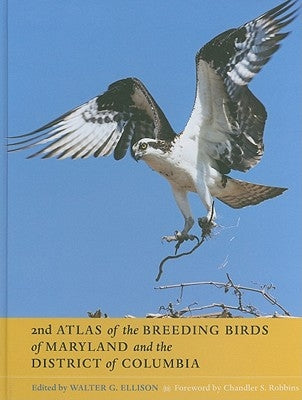 2nd Atlas of the Breeding Birds of Maryland and the District of Columbia by Ellison, Walter G.