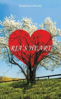 Ria's Heart by Wheatley, Rondamarie