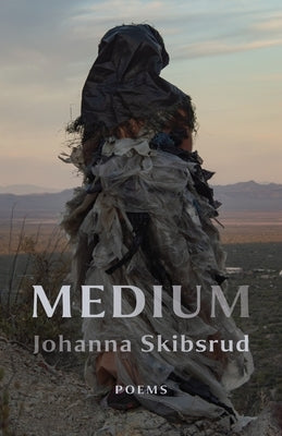Medium by Skibsrud, Johanna