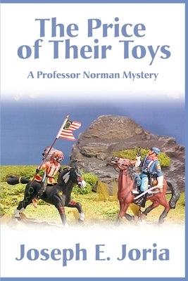 The Price of Their Toys by Joria, Joseph E.