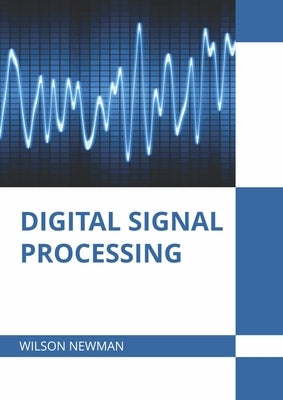 Digital Signal Processing by Newman, Wilson