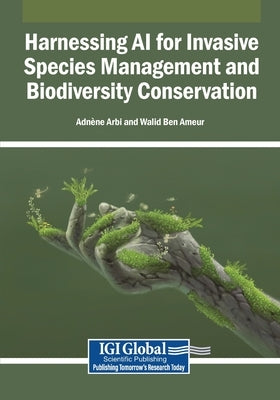 Harnessing AI for Invasive Species Management and Biodiversity Conservation by Arbi, Adnène