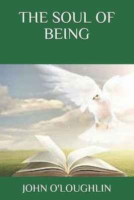 The Soul of Being by O'Loughlin, John