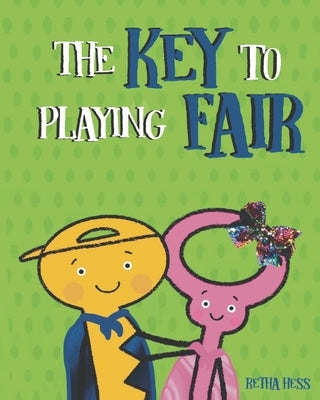 The Key To Playing Fair by Hess, Retha Linda