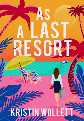 As a Last Resort by Wollett, Kristin