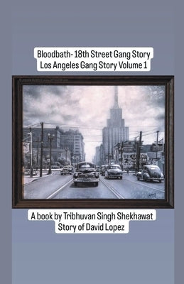 Bloodbath - 18th Street Gang Story by Tribhuvan