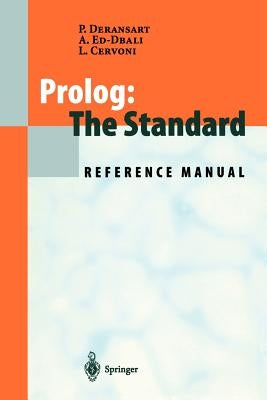 Prolog: The Standard: Reference Manual by Deransart, Pierre