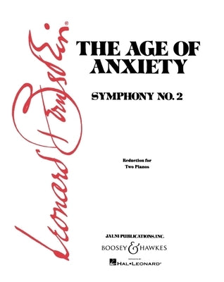 The Age of Anxiety: Two Pianos, Four Hands by Bernstein, Leonard