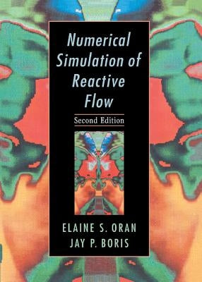 Numerical Simulation of Reactive Flow by Oran, Elaine S.