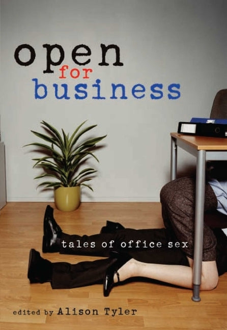 Open for Business: Tales of Office Sex by Tyler, Alison