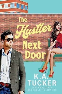 The Hustler Next Door by Tucker, K. a.