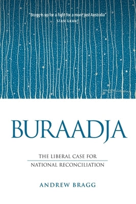 Buraadja: The liberal case for national reconciliation by Bragg, Andrew