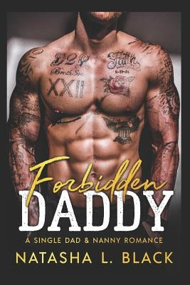Forbidden Daddy: A Single Dad & Nanny Romance by Black, Natasha L.