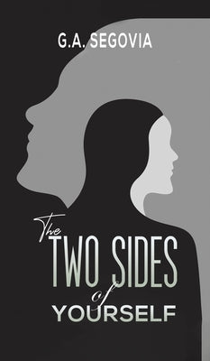The Two Sides of Yourself by Segovia, G. a.