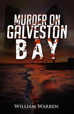 Murder on Galveston Bay by Warren, William