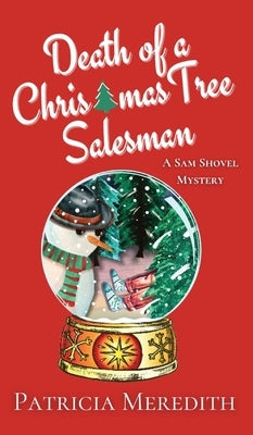 Death of a Christmas Tree Salesman: A Sam Shovel Mystery by Meredith, Patricia