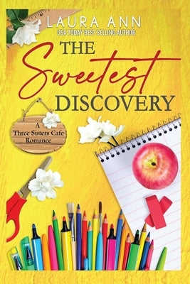 The Sweetest Discovery by Ann, Laura