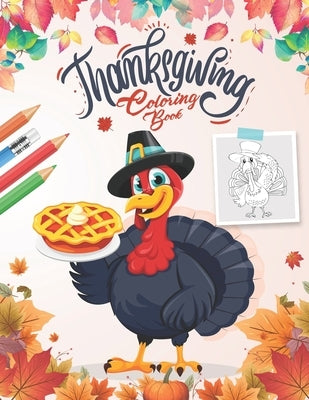 Thanksgiving Coloring Book: For Kids: Autumn Leaves, Pumpkins, Turkeys and more ! - Fun and Easy Activity Book for Toddlers, and Preschoolers by Publishing, Carta