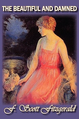 The Beautiful and Damned by Fitzgerald, F. Scott