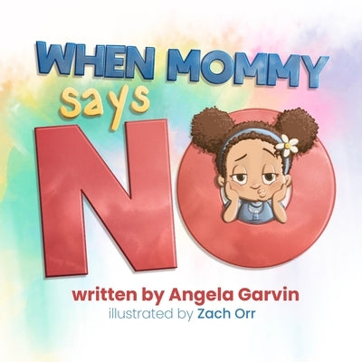 When Mommy Says No by Garvin, Angela