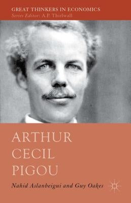 Arthur Cecil Pigou by Aslanbeigui, Nahid