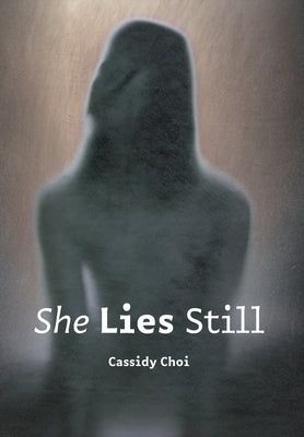 She Lies Still by Choi, Cassidy