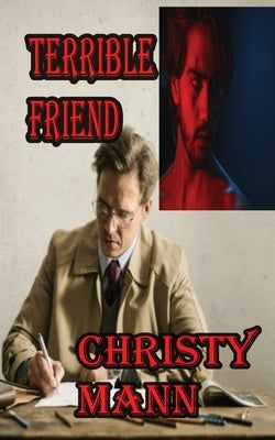 Terrible Friend by Mann, Christy