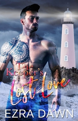 The Keeper's Lost Love by Dawn, Ezra