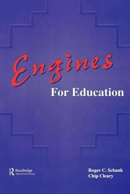 Engines for Education by Schank, Roger C.