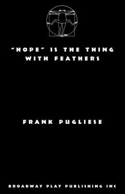 "Hope" Is The Thing With Feathers by Pugliese, Frank