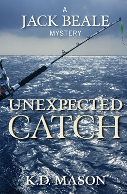 Unexpected Catch by Mason, K. D.