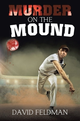 Murder On the Mound by Feldman, David