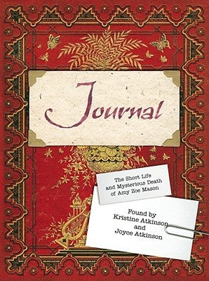 Journal: The Short Life and Mysterious Death of Amy Zoe Mason by Atkinson, Joyce