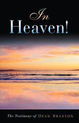 In Heaven! by Braxton, Dean