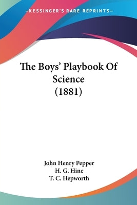 The Boys' Playbook Of Science (1881) by Pepper, John Henry