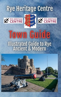 Illustrated Rye Town Guide by Dennis, Simon Parsons &. David Ep