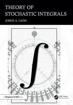 Theory of Stochastic Integrals by León, Jorge A.