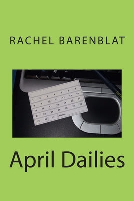 April Dailies by Barenblat, Rachel