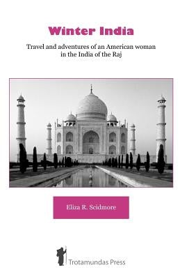 Winter India by Scidmore, Eliza Ruhamah
