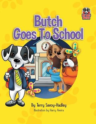 Butch Goes to School by Savoy-Hadley, Terry